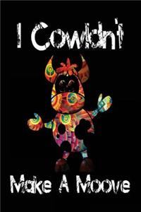 I Cowldn't Make A Moove