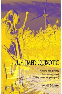 iLL-Timed Quixotic