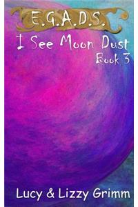 I See Moon Dust