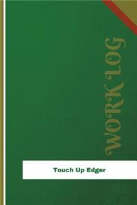 Touch Up Edger Work Log