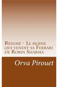 Résumé - Le moine qui vendit sa Ferrari de Robin Sharma
