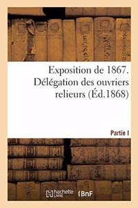 Délégation Des Ouvriers Relieurs. Partie I. La Reliure Aux Expositions de l'Industrie, 1798-1862