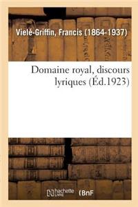 Domaine Royal, Discours Lyriques