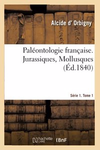 Paléontologie Française. Série 1. Jurassiques, Mollusques. Tome 1