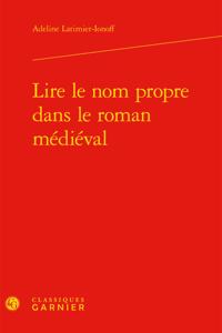 Lire Le Nom Propre Dans Le Roman Medieval