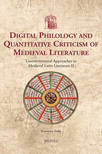 Digital Philology and Quantitative Criticism of Medieval Literature