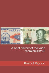 brief history of the yuan renminbi (RMB)
