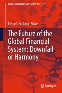 Future of the Global Financial System: Downfall or Harmony