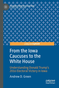 From the Iowa Caucuses to the White House