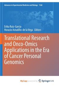 Translational Research and Onco-Omics Applications in the Era of Cancer Personal Genomics