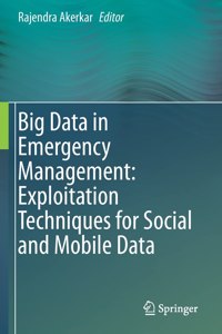 Big Data in Emergency Management: Exploitation Techniques for Social and Mobile Data