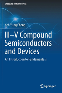 III-V Compound Semiconductors and Devices: An Introduction to Fundamentals