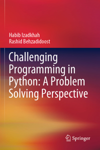 Challenging Programming in Python: A Problem Solving Perspective
