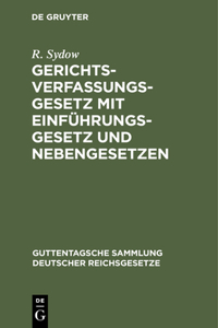 Gerichtsverfassungsgesetz Mit Einführungsgesetz Und Nebengesetzen