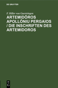 Artemidōros Apollōniu Pergaios / Die Inschriften Des Artemidoros
