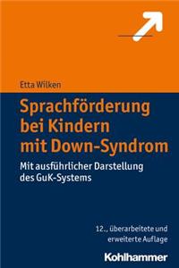 Sprachforderung Bei Kindern Mit Down-Syndrom: Mit Ausfuhrlicher Darstellung Des Guk-Systems