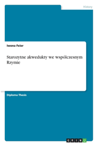 Starozytne akwedukty we wspólczesnym Rzymie