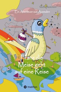 Franz die Meise geht auf eine Reise