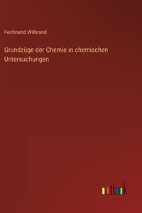 Grundzüge der Chemie in chemischen Untersuchungen