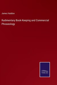 Rudimentary Book-Keeping and Commercial Phraseology