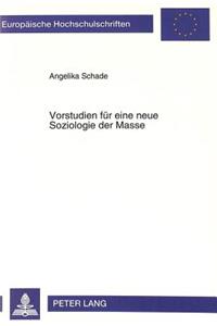 Vorstudien Fuer Eine Neue Soziologie Der Masse