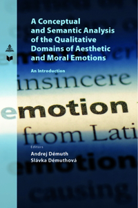 Conceptual and Semantic Analysis of the Qualitative Domains of Aesthetic and Moral Emotions