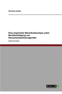 Eine empirische Warenkorbanalyse unter Berücksichtigung von Konsumentenheterogenität