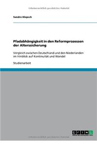 Pfadabhängigkeit in den Reformprozessen der Alterssicherung