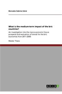 What is the medium-term impact of the bric countries?