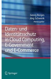 Daten- Und Identitätsschutz in Cloud Computing, E-Government Und E-Commerce