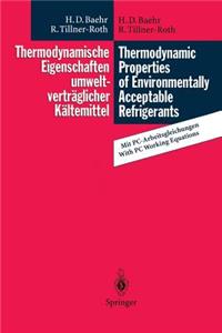 Thermodynamische Eigenschaften Umweltverträglicher Kältemittel / Thermodynamic Properties of Environmentally Acceptable Refrigerants