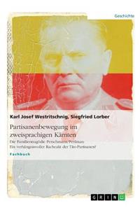 Partisanenbewegung im zweisprachigen Kärnten. Die Familientragödie Perschmann/Persman