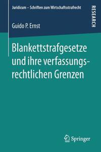 Blankettstrafgesetze und ihre verfassungsrechtlichen Grenzen
