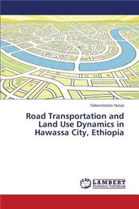 Road Transportation and Land Use Dynamics in Hawassa City, Ethiopia