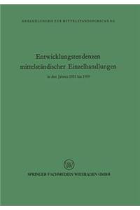 Entwicklungstendenzen Mittelständischer Einzelhandlungen in Den Jahren 1951 Bis 1959