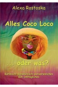 Alles Coco loco ...oder was?