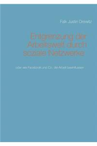 Entgrenzung der Arbeitswelt durch soziale Netzwerke