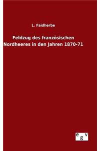 Feldzug des französischen Nordheeres in den Jahren 1870-71