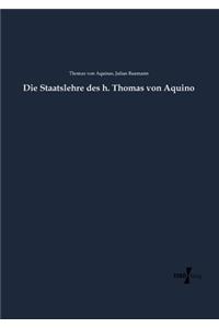 Die Staatslehre des h. Thomas von Aquino