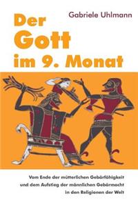 Der Gott im 9. Monat