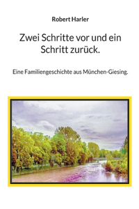 Zwei Schritte vor und ein Schritt zurück.