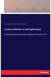 select collection of old English plays