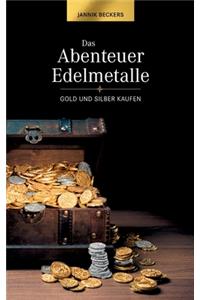 Das Abenteuer Edelmetalle