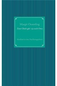 Zum Glück gab´s ja noch Oma