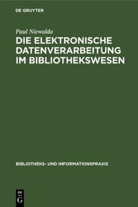 Die Elektronische Datenverarbeitung Im Bibliothekswesen