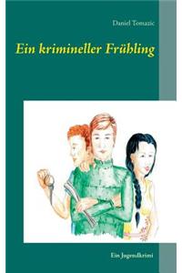 Ein Krimineller Fruhling