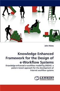 Knowledge Enhanced Framework for the Design of E-Workflow Systems