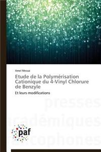 Etude de la Polymérisation Cationique Du 4-Vinyl Chlorure de Benzyle