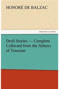 Droll Stories - Complete Collected from the Abbeys of Touraine