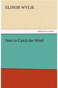 Nets to Catch the Wind